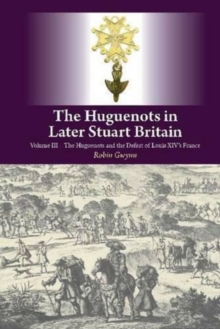 Image for The Huguenots in Later Stuart Britain