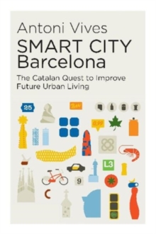 Image for Smart city Barcelona  : the Catalan quest to improve future urban living