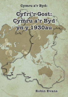 Image for Cymru a'r Byd: Cyfri'r Gost - Cymru a'r Byd yn y 1930au
