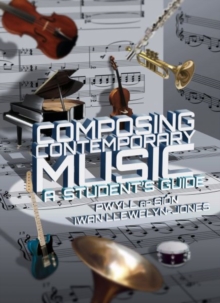 Image for Composing Contemporary Music - A Student's Guide