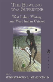 Image for The Bowling was Superfine: West Indian Writing and West Indian Cricket