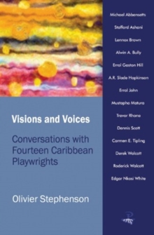 Image for Visions and Voices: Conversations With Fourteen Caribbean Playwrights