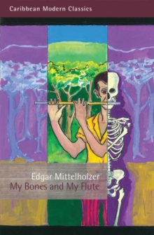 Image for My bones and my flute  : a ghost story in the old-fashioned manner