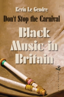 Image for Don't stop the carnival: Black British music. (From the Middle Ages to the 1960s)