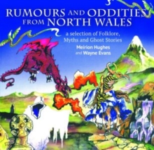 Compact Wales: Rumours and Oddities from North Wales – Selection of Folklore, Myths and Ghost Stories from Wales, A