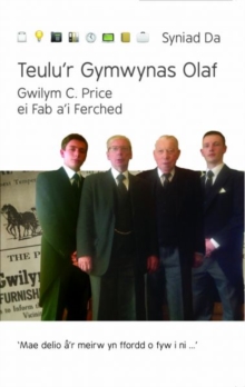 Image for Cyfres Syniad Da: Teulu'r Gymwynas Olaf - Gwilym C. Price ei Fab a'i Ferched