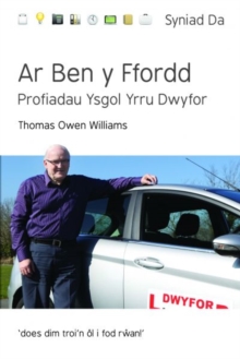 Image for Cyfres Syniad Da: Ar Ben y Ffordd - Profiadau Ysgol Yrru Dwyfor