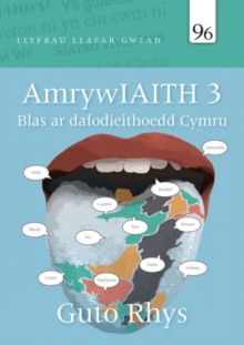 Amrywiaith 3: Blas ar Dafodieithoedd Cymru