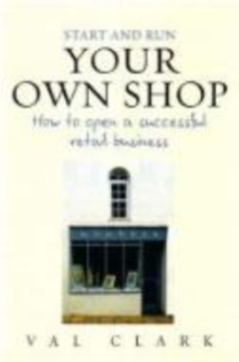 Image for Start and run your own shop  : how to open a successful retail business