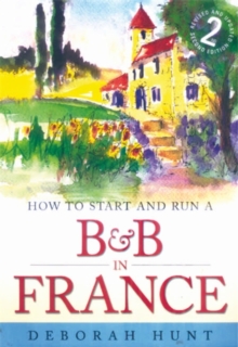 Image for How to Start and Run a B&B In France 2nd Edition