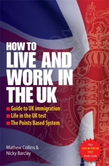 Image for How to live and work in the UK  : guide to UK immigration