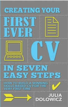 Image for Creating your first ever CV in seven easy steps  : how to build a winning skills-based CV for the very first time