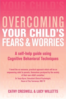 Image for Overcoming your child's fears & worries  : a self-help guide using cognitive behavioral techniques