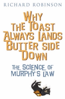 Image for Why the toast always lands butter side down  : the science of Murphy's law