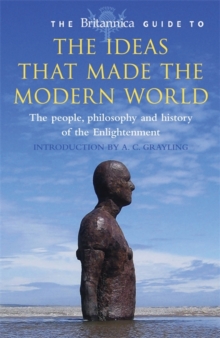 Image for The Britannica guide to the ideas that made the modern world  : the people, philosophy, and history of the Enlightenment