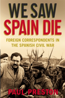 Image for We saw Spain die  : foreign correspondents in the Spanish Civil War