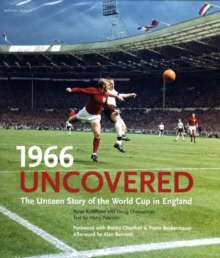 Image for 1966 uncovered  : the unseen story of the World Cup in England