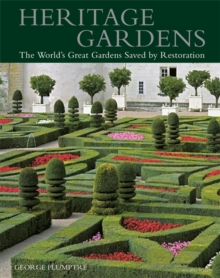 Image for Heritage gardens  : the world's great gardens saved by restoration