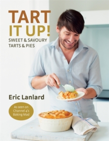 Image for Tart it up!  : sweet & savoury tarts & pies