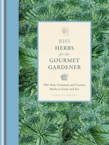Image for RHS herbs for the gourmet gardener  : old, new, common and curious herbs to grow and eat