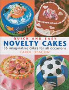 Image for Quick and easy novelty cakes  : 35 imaginative cakes for all occasions