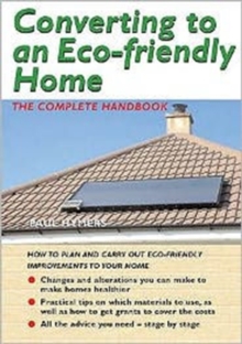 Image for Converting to an eco-friendly home  : the complete handbook