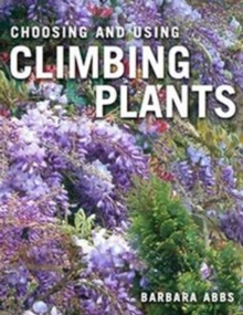 Image for Choosing and Using Climbing Plants