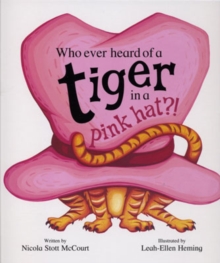 Image for Who ever heard of a tiger in a pink hat?