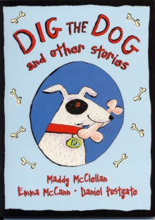 Image for Dig the dog and other stories