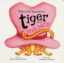 Image for Who ever heard of a tiger in a pink hat?