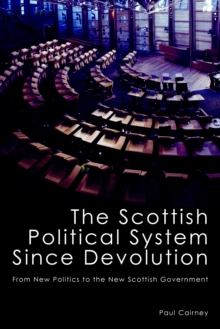Image for The Scottish political system since devolution : from new politics to the new Scottish Government