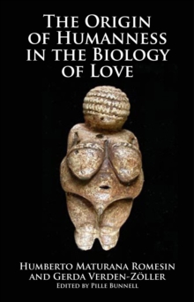 Image for The Origin of Humanness in the Biology of Love