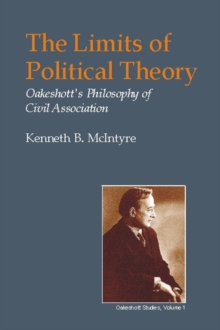 Image for The limits of political theory: Oakeshott's philosophy of civil association