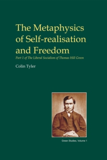Image for Liberal socialism of Thomas Hill Green.: (The metaphysics of self-realisation and freedom)
