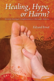 Image for Helaing, hype or harm?: scientists investigate complementary or alternative medicine