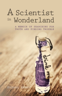 Image for A scientist in wonderland  : a memoir of searching for truth and finding trouble