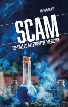 Image for SCAM  : so-called alternative medicine