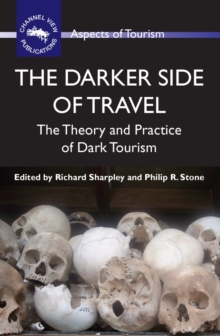Image for The darker side of travel: the theory and practice of dark tourism