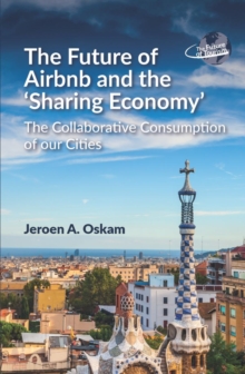 Image for The future of Airbnb and the 'sharing economy': the collaborative consumption of our cities