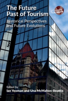 Image for The future past of tourism  : historical perspectives and future evolutions