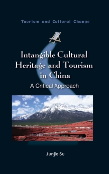 Image for Intangible cultural heritage and tourism in China  : a critical approach