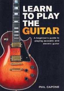 Image for Learn to play the guitar  : a beginner's guide to playing accoustic and electric guitar