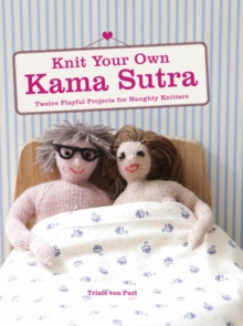 Image for Knit Your Own Kama Sutra