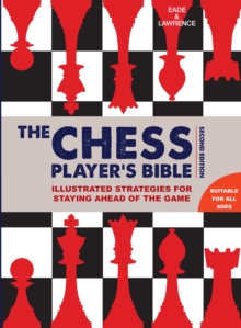 Image for The chess player's bible  : illustrated strategies for staying ahead of the game