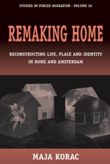 Image for Remaking home: reconstructing life, place and identity in Rome and Amsterdam