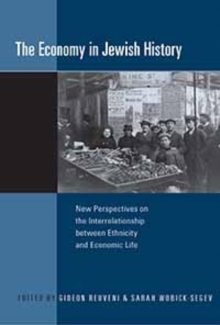Image for The economy in Jewish history: new perspectives on the interrelationship between ethnicity and economic life