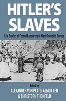 Image for Hitler's slaves: life stories of forced labourers in Nazi-occupied Europe