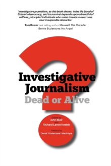 Image for Investigative journalism  : dead or alive?