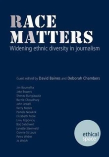 Image for Race matters  : widening ethnic diversity in journalism