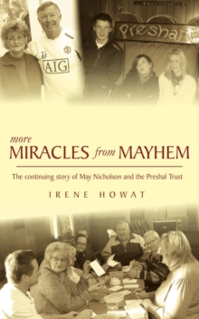 Image for More Miracles from Mayhem : The Continuing Story of May Nicholson and the Preshal Trust
